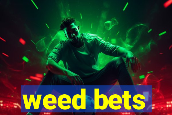 weed bets